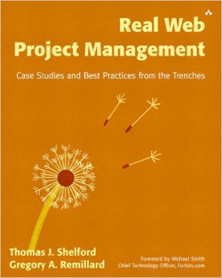 Real Web Project Management: Case Studies and Best Practices from the Trenches